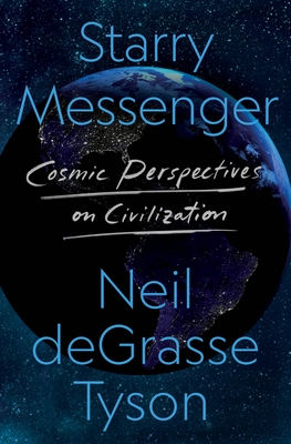 Book cover of Starry Messenger by Neil deGrasse Tyson