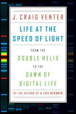 Book cover of Life at the Speed of Light by J. Craig Venter