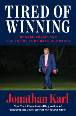 Book cover of Tired of Winning by Jonathan Karl