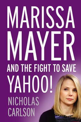 Marissa Mayer and the Fight to Save Yahoo! cover