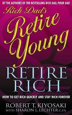 Rich Dad’s Retire Young Retire Rich cover