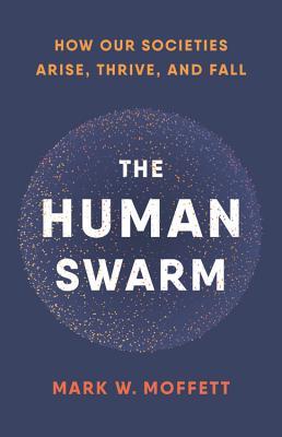 Book cover of The Human Swarm by Mark W. Moffett