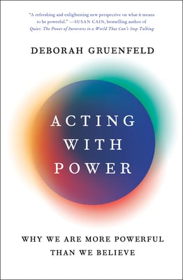 Book cover of Acting with Power by Deborah Gruenfeld