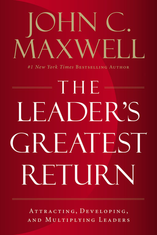 Book cover of The Leader’s Greatest Return by John C. Maxwell