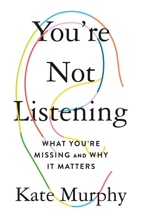 Book cover of You're Not Listening by Kate Murphy