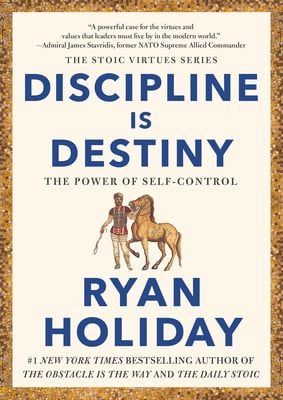 Book cover of Discipline Is Destiny by Ryan Holiday