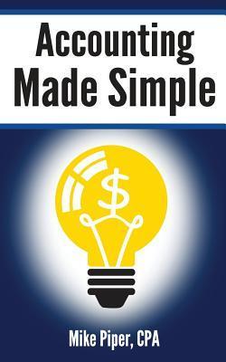 Book cover of Accounting Made Simple by Mike Piper