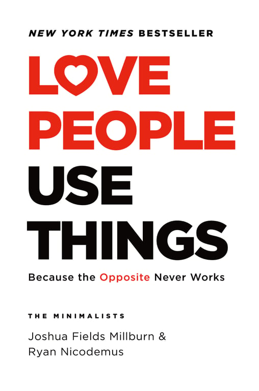 Book cover of Love People, Use Things by Joshua Fields Millburn