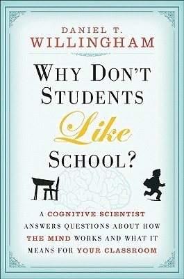 Book cover of Why Don’t Students Like School? by Daniel T. Willingham