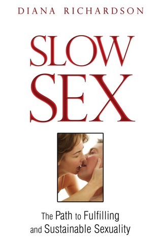 Book cover of Slow Sex by Diana Richardson