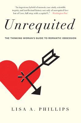 Book cover of Unrequited by Lisa A. Phillips