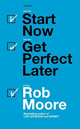 Book cover of Start Now. Get Perfect Later. by Rob Moore