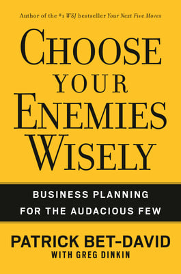 Book cover of Choose Your Enemies Wisely by Patrick Bet-David