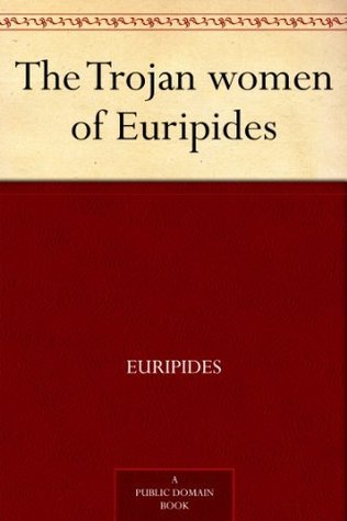 Book cover of The Trojan Women by Euripides