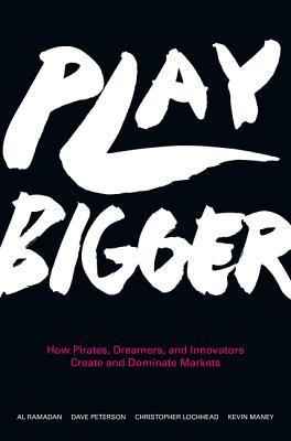 Book cover of Play Bigger by Al Ramadan