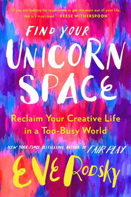 Book cover of Find Your Unicorn Space by Eve Rodsky