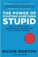 Book cover of The Power of Starting Something Stupid by Richie Norton