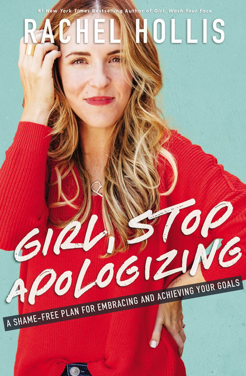 Book cover of Girl, Stop Apologizing by Rachel Hollis