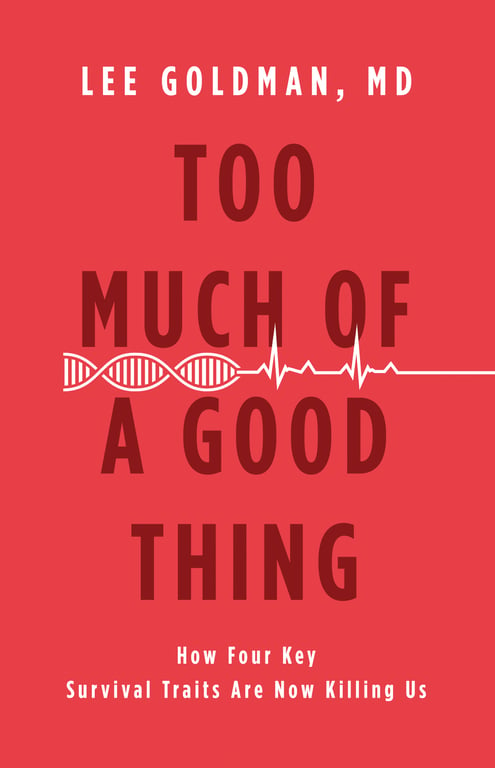 Book cover of Too Much of a Good Thing by Lee Goldman