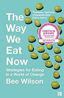 Book cover of The Way We Eat Now by Bee Wilson