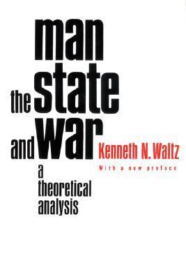 Book cover of Man, the State and War by Kenneth N. Waltz