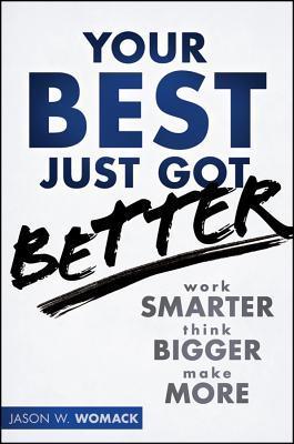 Book cover of Your Best Just Got Better by Jason W. Womack