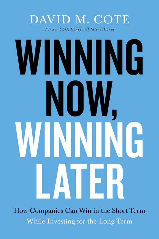 Book cover of Winning Now, Winning Later by David M. Cote