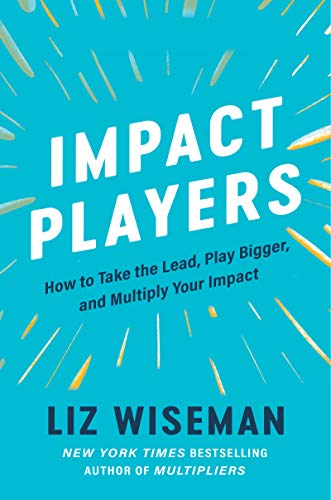 Book cover of Impact Players by Liz Wiseman