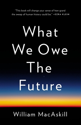 Book cover of What We Owe the Future by William MacAskill