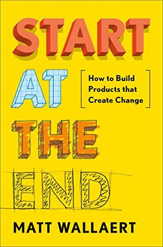 Book cover of Start at the End by Matt Wallaert