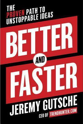 Book cover of Better and Faster by Jeremy Gutsche