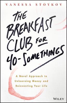 Book cover of The Breakfast Club for 40-Somethings by Vanessa Stoykov