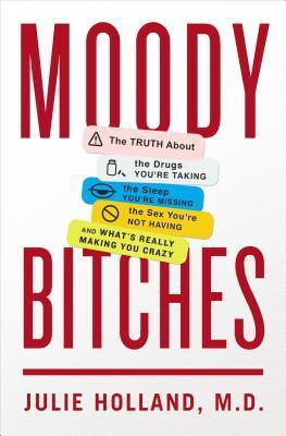 Book cover of Moody Bitches by Julie Holland