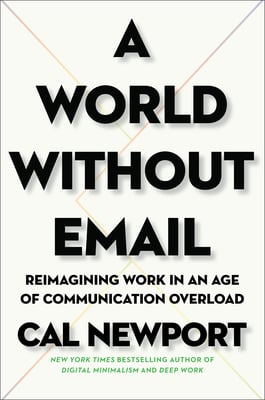 Book cover of A World Without Email by Cal Newport