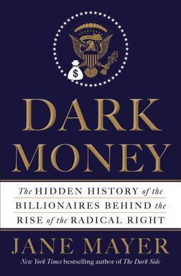 Book cover of Dark Money by Jane Mayer