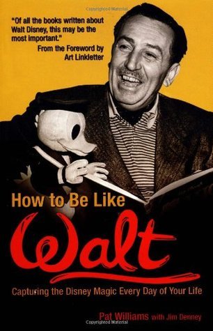 Book cover of How To Be Like Walt by Pat Williams