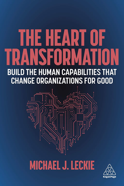 Book cover of The Heart of Transformation by Michael J. Leckie