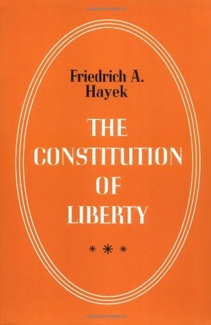 Book cover of The Constitution of Liberty by Friedrich A. Hayek