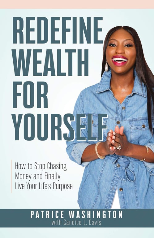 Book cover of Redefine Wealth for Yourself by Patrice Washington