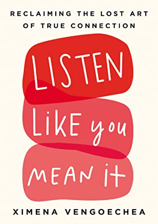 Book cover of Listen Like You Mean It by Ximena Vengoechea