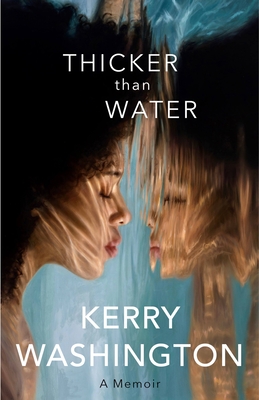 Book cover of Thicker Than Water by Kerry Washington