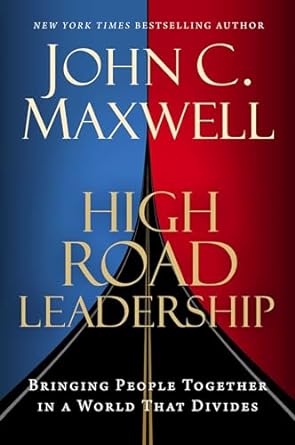 Book cover of High Road Leadership by John C. Maxwell