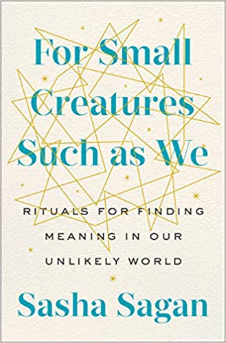 Book cover of For Small Creatures Such as We by Sasha Sagan