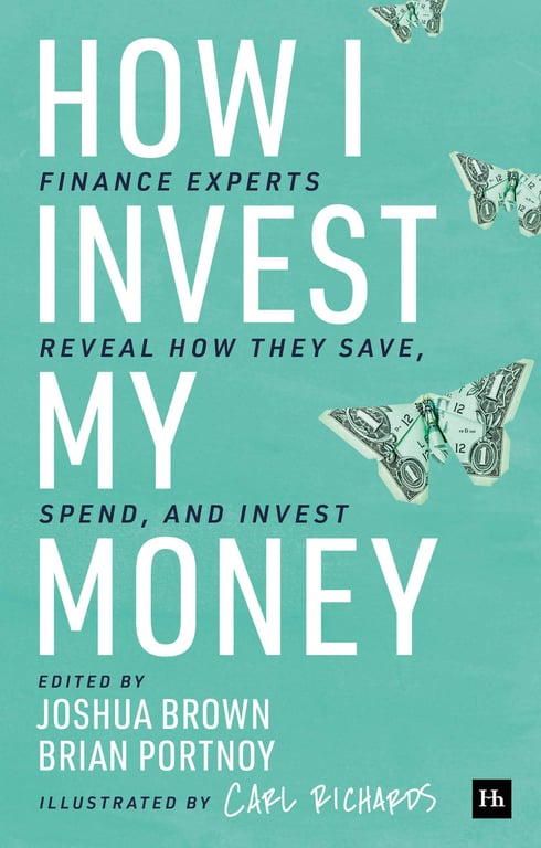 Book cover of How I Invest My Money by Edited by Joshua Brown