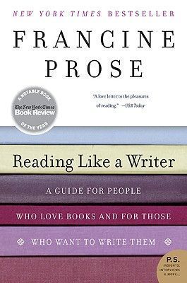 Book cover of Reading Like a Writer by Francine Prose