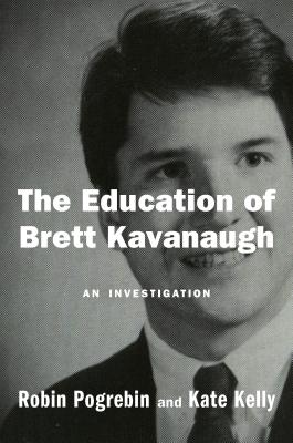 Book cover of The Education of Brett Kavanaugh by Robin Pogrebin