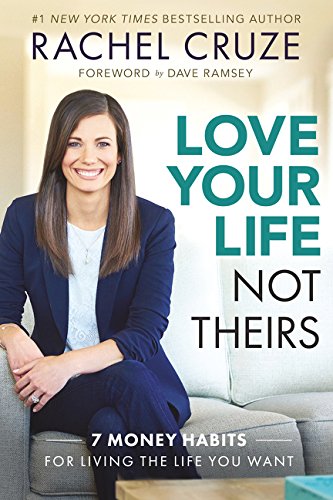 Book cover of Love Your Life, Not Theirs by Rachel Cruze