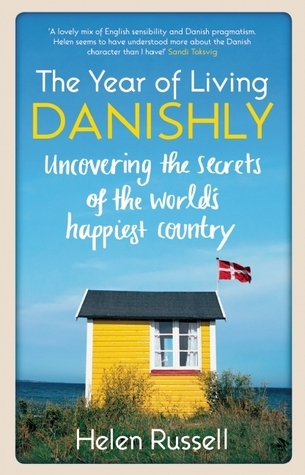 Book cover of The Year of Living Danishly by Helen Russell