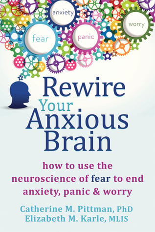 Book cover of Rewire Your Anxious Brain by Elizabeth M. Karle