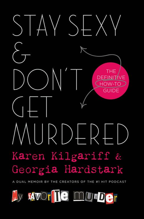 Book cover of Stay Sexy & Don't Get Murdered by Karen Kilgariff